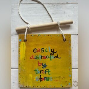 Colorful Wall Hanging Sign “Easily distracted by thrift stores”